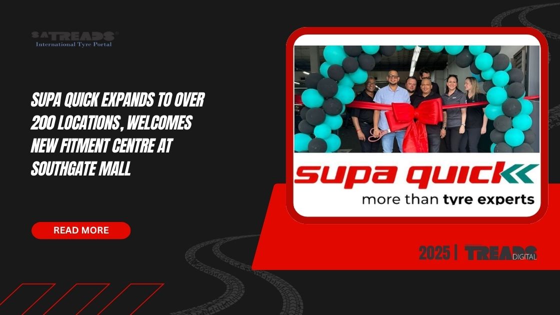 Supa Quick Expands to Over 200 Locations, Welcomes New Fitment Centre at Southgate Mall